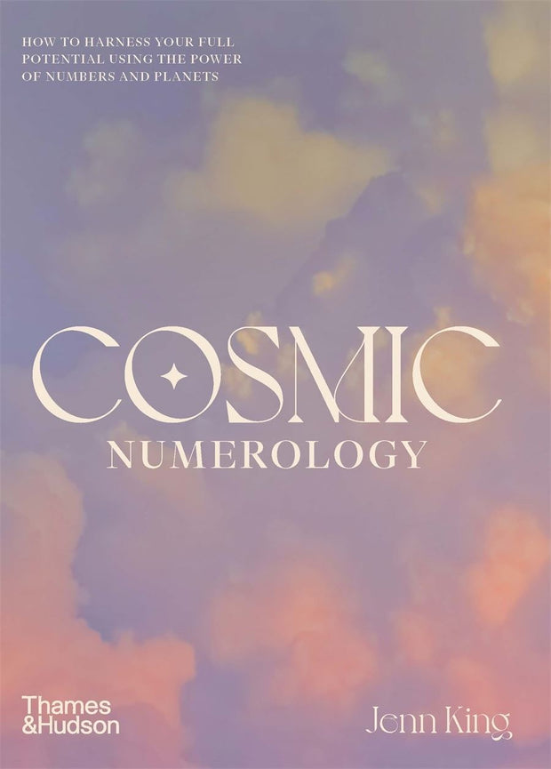 Cosmic Numerology: How to harness your full potential using the power of numbers and planets