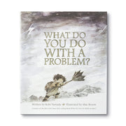 What Do You Do With A Problem?