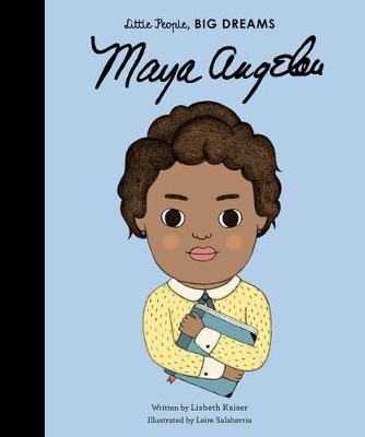 Little People, Big Dreams - Maya Angelou